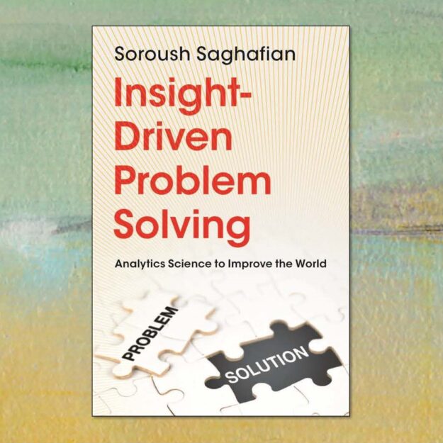 Book cover for "Insight-Driven Problem Solving: Analytic Science to Improve the World" by Soroush Saghafian with graphics of broken puzzle with words "Problem" and "Solution". Behind the book cover is an abstract art image serving as a border.